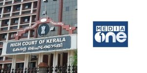 'Significant Security Exists', says Kerala HC dismissing MediaOne's plea against Govt Ban