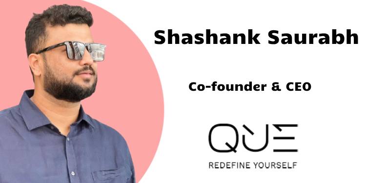 The sunglasses industry in India is ripe for disruption: Shashank Saurabh, Que Universe